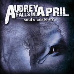Audrey Falls In April : Soul's Anatomy